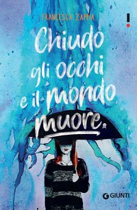 Chiudo-gli-occhi-e-il-mondo-muore-Francesca-Zappia-1-696x1071.jpg